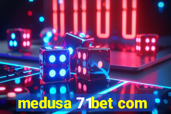 medusa 71bet com